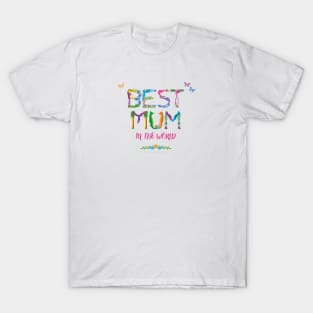 Best Mum In The World - tropical wordart T-Shirt